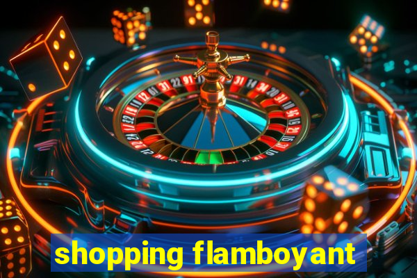 shopping flamboyant